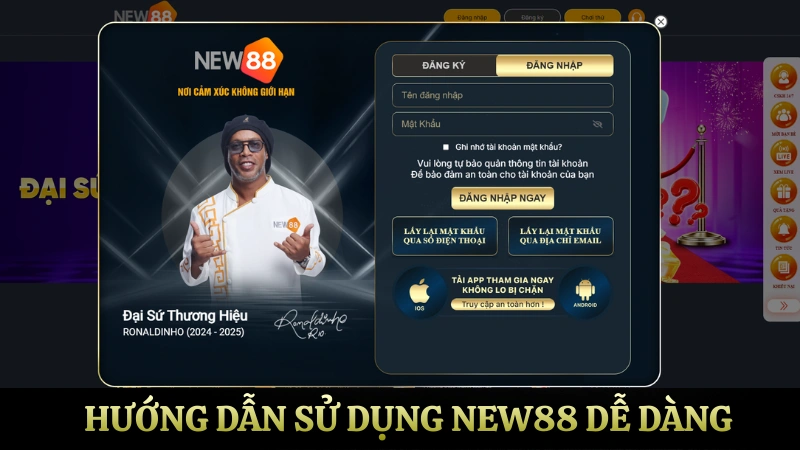 Hướng dẫn sử dụng NEW88 đăng ký đăng nhập nạp rút và tải app NEW88
